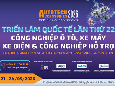 Autotech & Accessories 2026 - Triển lãm quốc tế ngành công nghiệp ô tô – xe máy hàng đầu Việt Nam