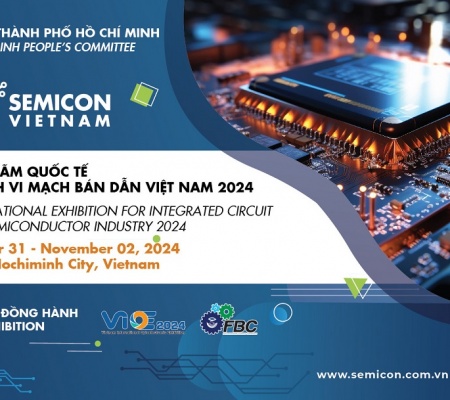 SEMICON VIETNAM 2024: Triển lãm quốc tế ngành vi mạch bán dẫn Việt Nam 2024